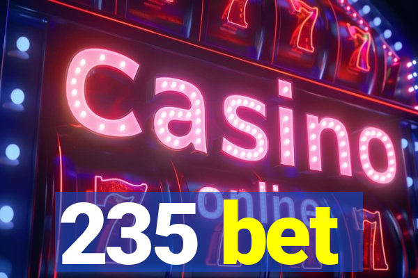 235 bet